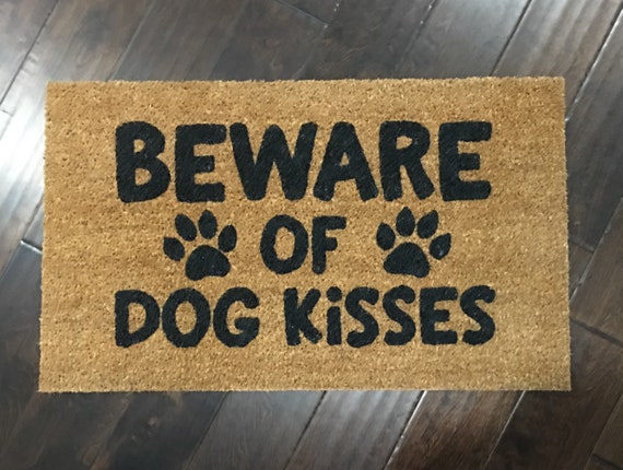 Beware Of Dog Kisses Door Mat Dog Doormat Pet Lover Home Decor Welcome Home Mat Funny Doormat