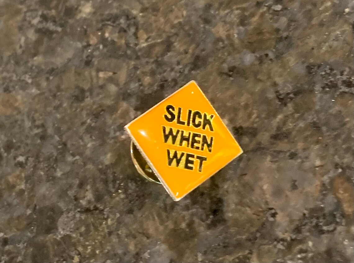 Slick Sign Vintage 1970s Slick When Wet Sign Eamel Novelty Pin - Etsy