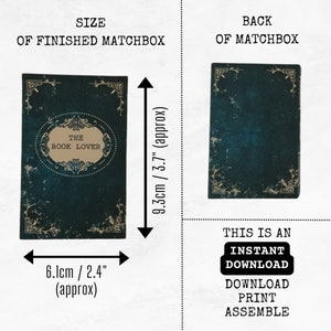 May include: Printable digital download for a matchbox craft project. The front of the matchbox features a vintage-style book cover with the text "The Book Lover". The back of the matchbox is plain. The finished matchbox measures 2.4 inches wide by 3.7 inches tall.