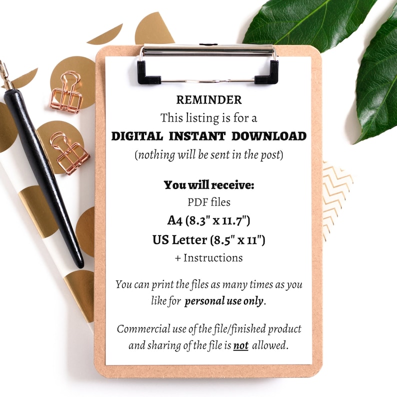May include: A white sheet of paper with the text "REMINDER" at the top. The text continues, "This listing is for a DIGITAL INSTANT DOWNLOAD (nothing will be sent in the post). You will receive: PDF files A4 (8.3" x 11.7") US Letter (8.5" x 11") + Instructions You can print the files as many times as you like for personal use only. Commercial use of the file/finished product and sharing of the file is not allowed."