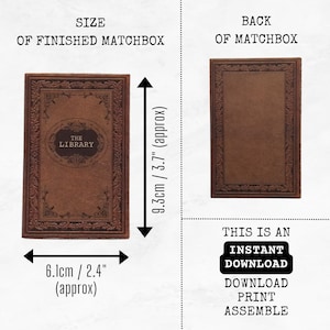 May include: Printable digital download for a matchbox-sized book-themed box. The front of the box features a brown leather-bound book with the text "The Library" on the spine. The back of the box is plain brown. The box measures 6.1 inches wide by 3.7 inches tall.