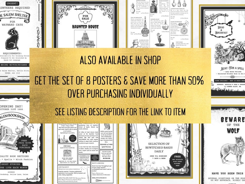 May include: A set of eight vintage Halloween posters, featuring black and white illustrations and text. The posters depict a haunted house, a witch's bakery, and a wolf warning. The text reads "Also available in shop" and "Get the set of 8 posters."