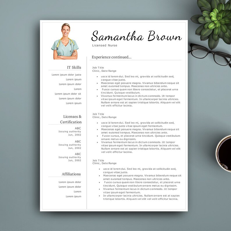 May include: A resume for Samantha Brown, a licensed nurse. The resume lists her IT skills, licenses and certifications, and affiliations. The resume also includes a professional headshot of Samantha Brown in a blue medical uniform.
