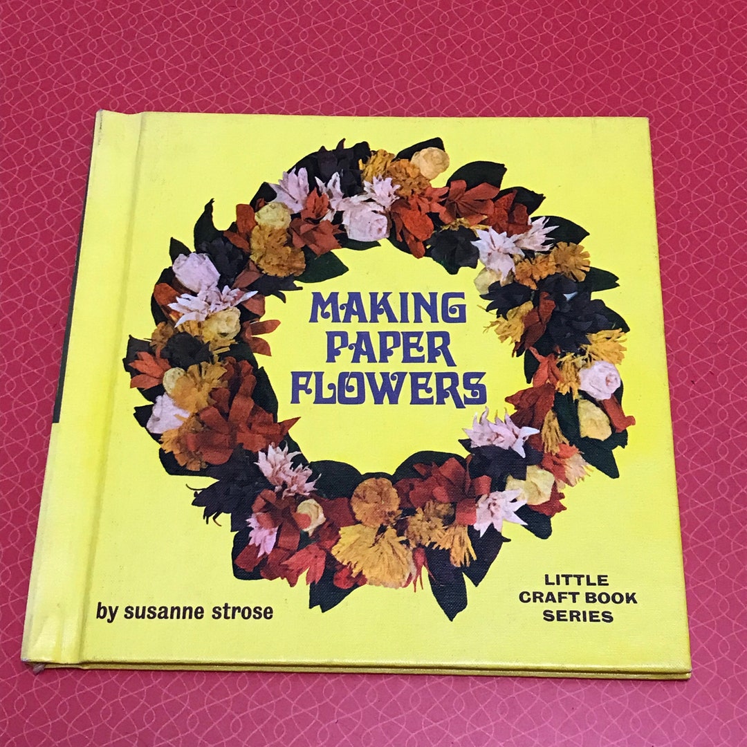 1970s Vintage Craft Book/making Paper Flowers/kitsch Craft Etsy