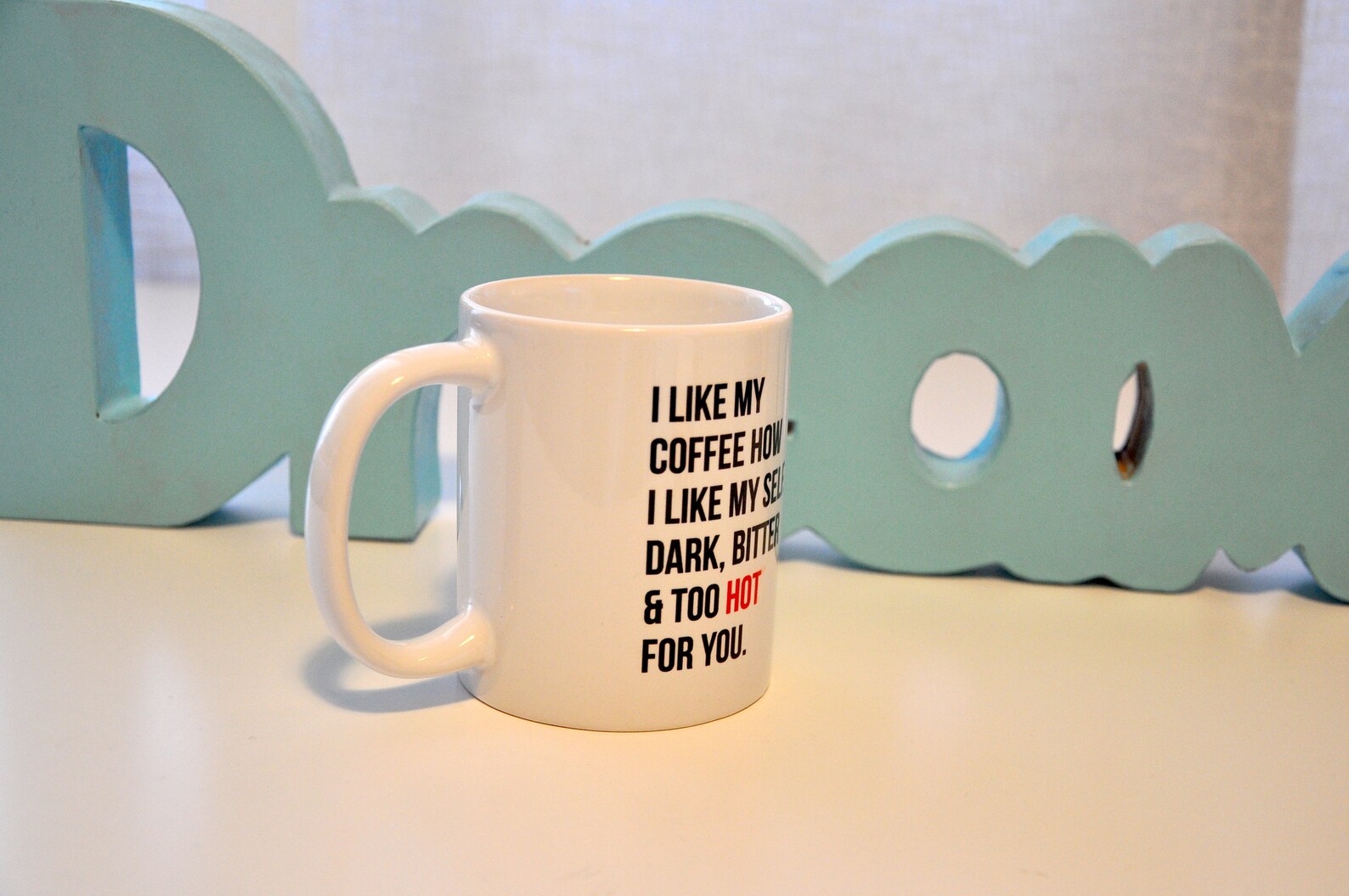 Funny Coffee Mug I Like My Coffee How I Like Myself Dark Bitter and Too Hot for You / Coffee Cup ...