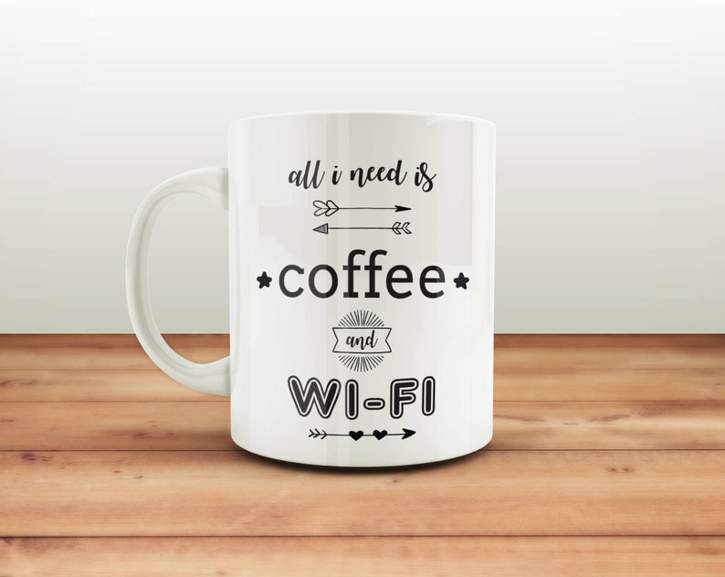 All I Need is Coffee and Wifi Mug / Coffee Wifi Quote Mug / Etsy