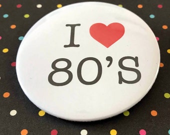 I love 80's Pin Button / Pin Buttons /Pin Badge