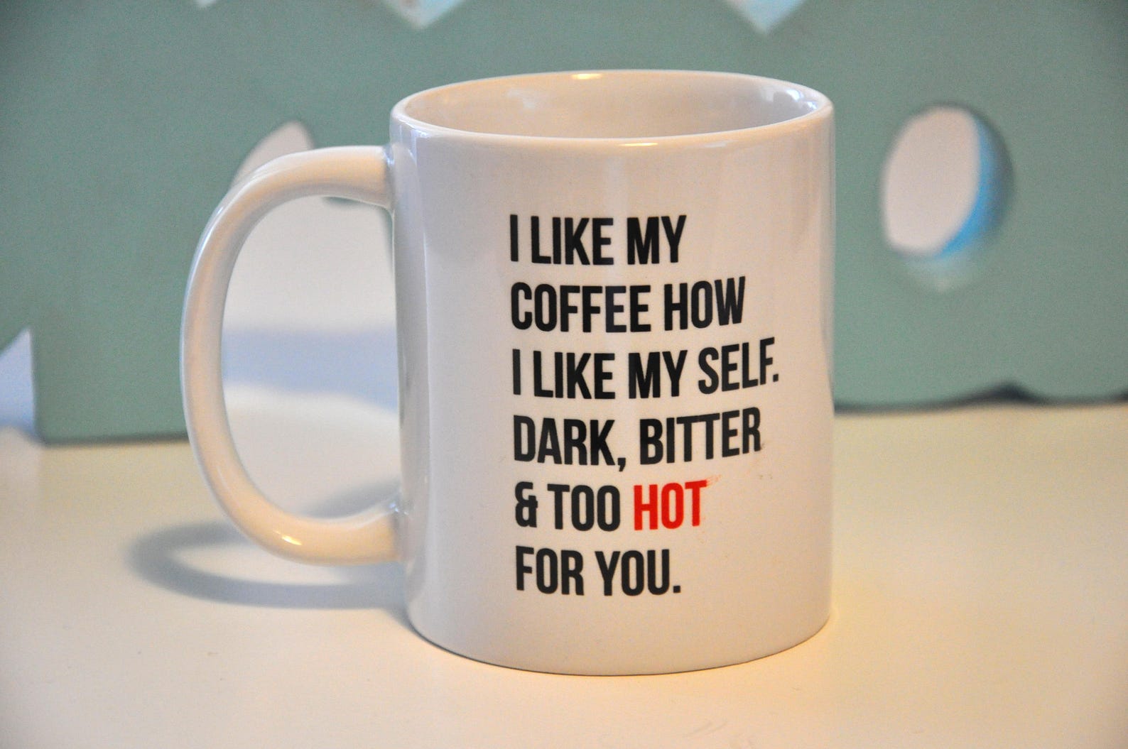 Funny Coffee Mug I Like My Coffee How I Like Myself Dark Bitter and Too Hot for You / Coffee Cup ...
