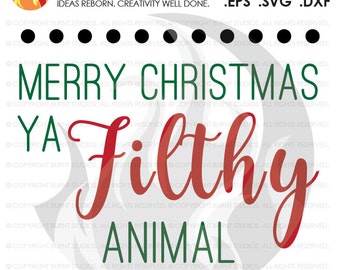Digital File, Merry Christmas You Filthy Animal, Home Alone Quote, Xmas, Funny SVG File, Shirt Design, Decal Design, Svg, Png, Dxf, Eps file