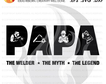 Papa Welder Fathers Day Welder Gift, Welder, Dad, Welding SVG, The Welder The Myth The Legend, DAD SVG