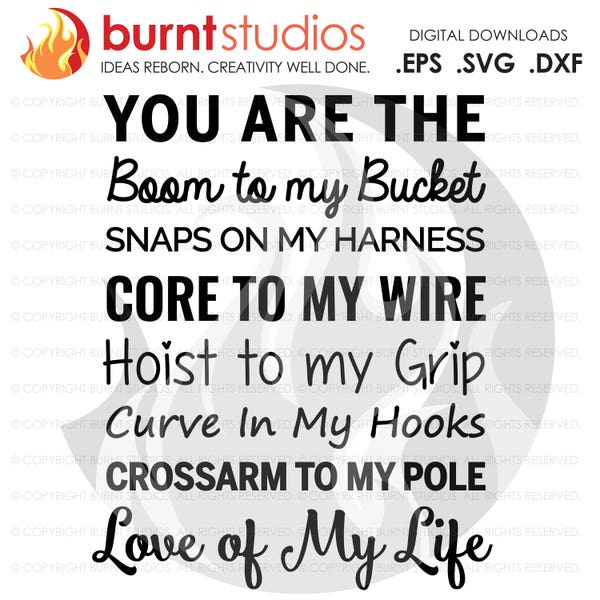 You are the Boom to my Bucket, Snaps on my Harness, Core to My Wire, Hoist to my Grip, Lineman, Power Lineman Poem, SVG Cutting File, DXF