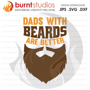Puede incluir: Una barba marrón con el texto "Dads with Beards are Better" en letras naranja y blancas.