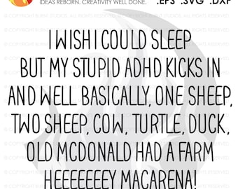 I Wish I Could Sleep But My Stupid ADHD Kicks In, One Sheep, Two Sheep, Old McDonald, Hey Macarena, SVG Cutting File, Funny, PNG