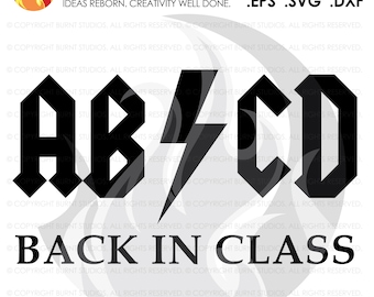 ABCD Back In Class, ACDC, Digital File, svg dxf eps png Files for Cutting Machines Silhouette Cameo Cricut, Funny Baby Kid SVG, Cute Design