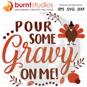 May include: A Thanksgiving-themed digital design featuring a brown turkey with a red hat and the text "Pour Some Gravy On Me!" in red and brown lettering. The design is surrounded by autumn leaves and a red apple.