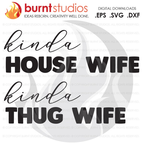 SVG Cutting File, Kinda House Wife Kinda thug Wife, Mama, Mom, Mommy, Mother, Blessed, Mother's Day, Heart, Love, Momma, Digital File, PNG,