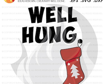 Digital File, Well Hung Stocking, Christmas, Funny, Stars, Christmas Tree,  Holiday, Xmas, Shirt Design, Decal, Svg, Png, Dxf, Eps file