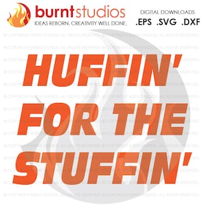 Digital File, Huffin&#39; for the Stuffin&#39;, Thanksgiving, Runners Design, Exercise, Shirt Design, Decal Design, Svg, Png, Dxf, Eps file