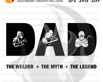 Digital File, Fathers Day Welder Gift, Welder, Dad, Welding SVG, The Welder The Myth The Legend, DAD SVG