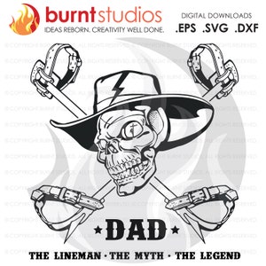 May include: Black and white illustration of a skull wearing a cowboy hat with a lightning bolt design. The skull is holding two crossed climbing hooks with belts. The text "*DAD* THE LINEMAN THE MYTH THE LEGEND" is below the skull.