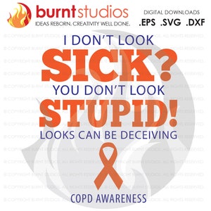 SVG Cutting File COPD Awareness, I Don't Look Sick, Ribbon, Orange, Warrior, Survivor, Advocate, Fighter, Cure, Digital, descarga digital