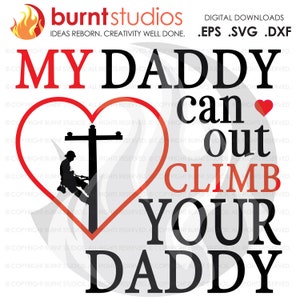 Op de afbeelding: Een rood hart met een silhouet van een elektricien die op een elektriciteitspaal klimt. De tekst "My Daddy can out climb your Daddy" staat in zwart.