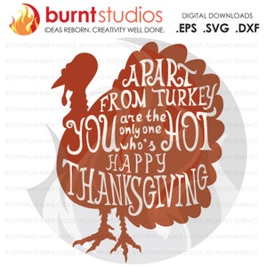Op de afbeelding: Een digitaal ontwerp met Thanksgiving-thema, met een bruin kalkoensilhouet met witte tekst. De tekst in de kalkoen luidt "Apart from turkey you are the only one who's hot Happy Thanksgiving". Het Burnt Studios-logo staat bovenaan.