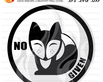 Digital File, No Fox Given, svg dxf eps png Files for Cutting Machines Silhouette Cameo Cricut - Girly svg, Funny svg, Cute Design svg