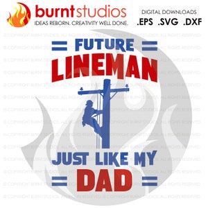 Archivo de corte SVG, Futuro liniero al igual que mi padre, Line Life, Liniero, Jornalero, Caminante de madera, Cazador de tormentas, Bricolaje, Vinilo, PNG