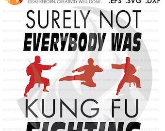 SVG Cutting File Surely Not Everybody was Kung Fu Fighting Martial Arts Carl Douglas Kung Fu Fighter Decal Design, Svg, Png, Dxf, Eps file