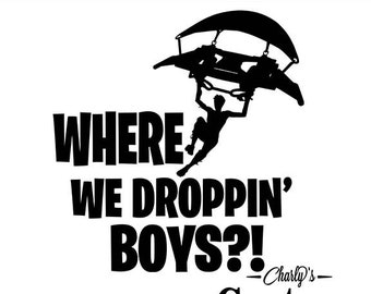 where we droppin boys svg where we droppin boys cricut where we droppin boys cut file where we droppin boys t shirt - fortnite svg free download