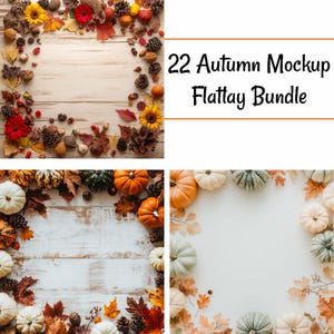 May include: An autumn-themed flatlay bundle with various seasonal elements. The image features pumpkins, sunflowers, leaves, and pinecones arranged on a wooden surface. The text "22 Autumn Mockup Flattay Bundle" is displayed in the upper right corner.