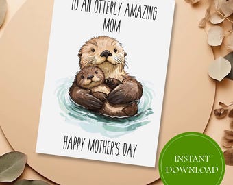 Otter Mother's Day Printable Card Digital Download Mom Otterly Amazing From Child Mother Digital Card Cute Otter Baby Instant Download