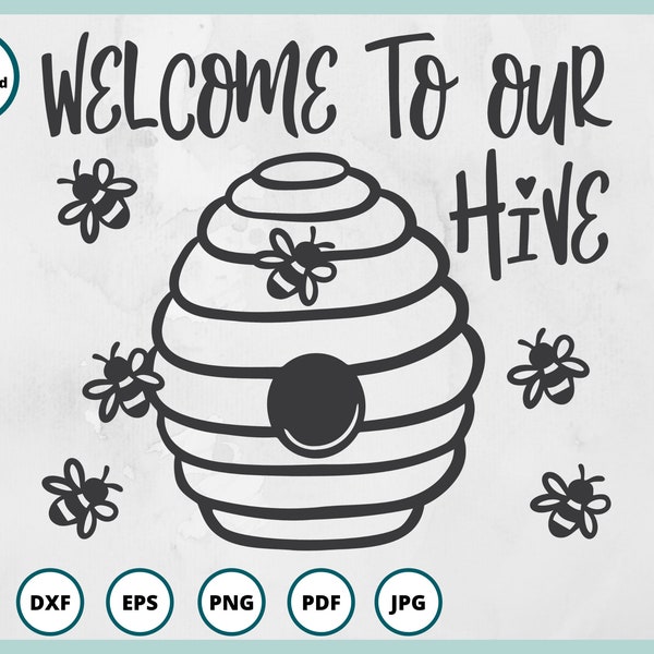 Bee SVG | Welcome to our Hive SVG | Honey Bee SVG | Welcome svg | Bumble Bee svg | Honeybee  svg | Welcome Sign svg | farmhouse sign svg