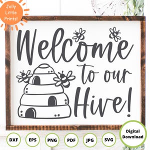 Bee SVG | Welcome to our Hive SVG | Honey Bee SVG | Welcome svg | Bumble Bee svg | Honeybee  svg | Welcome Sign svg | farmhouse sign svg