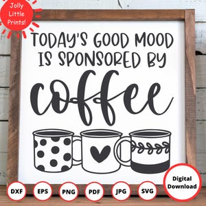 Coffee SVG: Good Mood Sponsored Coffee Cup Design (Digital Download)
