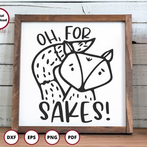 Oh For Fox Sakes SVG | Funny Fox SVG | Fox clipart | cut files for cricut silhouette | sassy svg | wildlife svg | cute fox svg | fox dxf eps