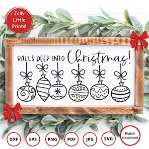 Funny Christmas SVG | Balls Deep Ornament SVG | Inappropriate Holiday Cut File | Adult Christmas SVG | Cricut Funny Gift for Him