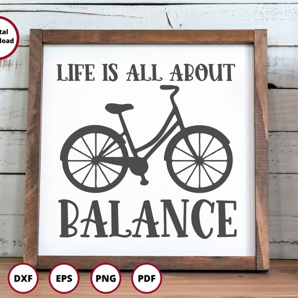 Life is all about balance SVG | bicycle svg | bike svg | positive svg | outdoor svg | bike decal svg | popular svg | positive quotes svg