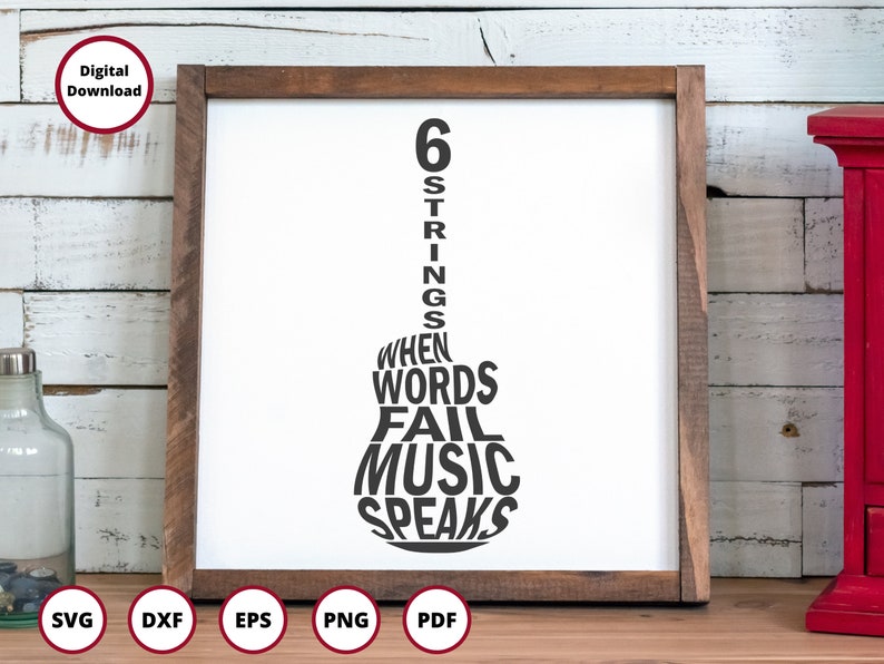 May include: A black and white graphic design of a guitar with the text "6 Strings When Words Fail Music Speaks".