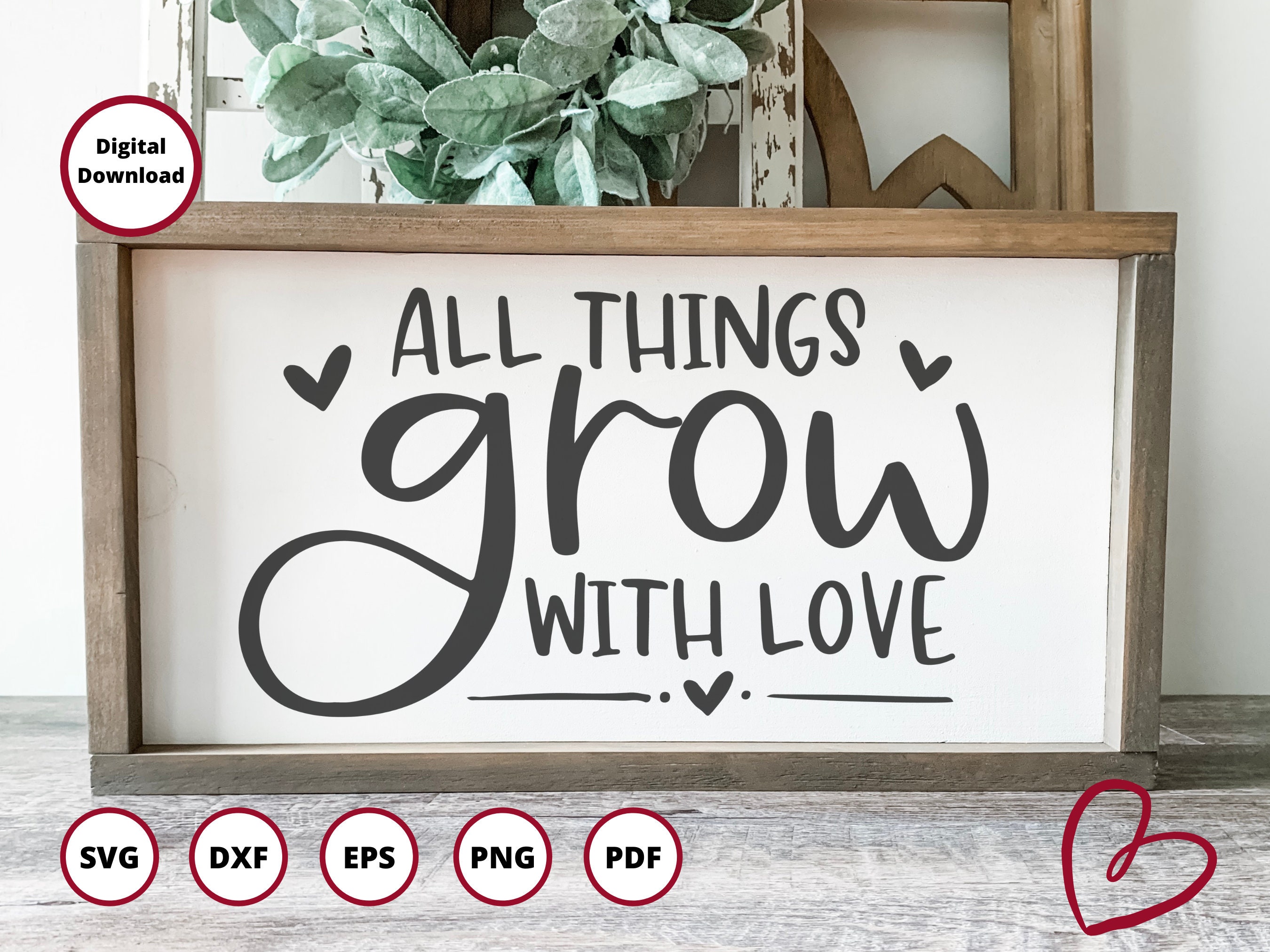 All Things Grow With Love Svg Love Quote Love Cut File - Etsy