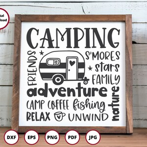 May include: A black and white sign with the text "CAMPING" in large letters. The sign also includes the words "FRIENDS", "S'MORES", "* stars", "FAMILY", "adventure", "CAMP COFFEE", "fishing", "RELAX", "UNWIND", and "nature". There is a small black and white illustration of a camper van in the center of the sign.