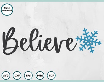 Believe SVG | Snowflake SVG | Winter svg | Christmas sign svg | xmas svg | believe cut file | Winter sign svg | Believe dxf | Believe Cricut