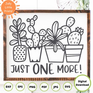 Solo una planta más SVG / Funny Plant Lady SVG / Succulent Pot SVG / Cactus SVG para archivos de corte de Cricut y Silhouette