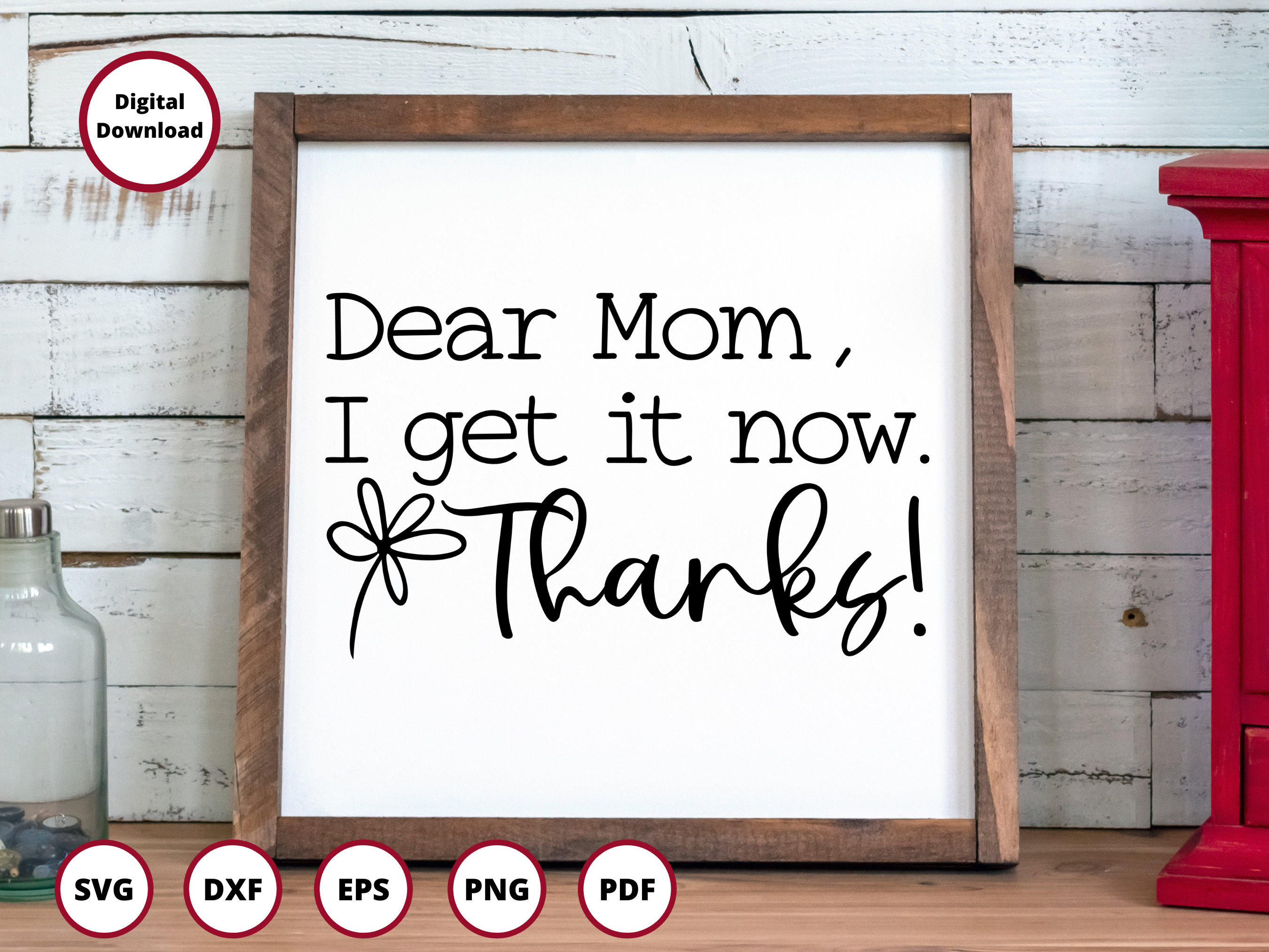Dear Mom I Get It Now SVG | Mother's Day Gift (digital Download) - Etsy