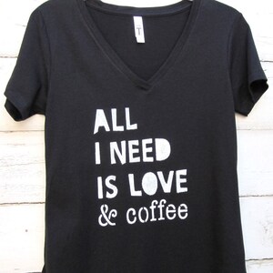 Coffee Tee Shirt, Coffee Shirt, Coffee Tshirt, Coffee Tee, Caffeine Shirt, All I Need is Coffee, Coffee Lover Gift, Funny Coffee Shirt image 3