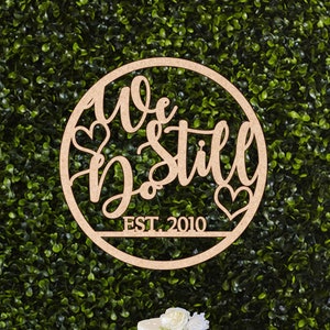 We Still Do Sign, Vow Renewal, Wedding Anniversary Backdrop Sign, Anniversary Gift for Couple, Established Wedding Gift Personalized Sign