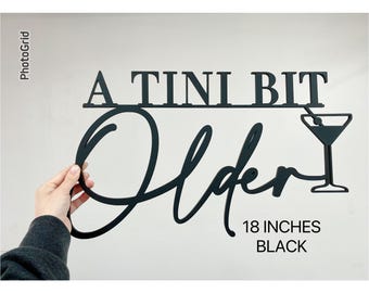 A Tini Bit Older Martini Birthday Decor, Dirty Martini Party Decorations, Cocktail Theme Celebration, It's Tini Time Birthday Sign