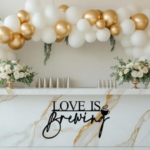 Love Is Brewing Bridal Shower Sign, Coffee Theme Bridal Shower Decor, Espresso Martini Bar Sign, Coffee Lover Party Decor image 4