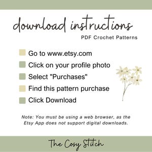 K&ouml;nnte beinhalten: Ein wei&szlig;er Hintergrund mit gr&uuml;nem Text, der "download instructions" und "PDF Crochet Patterns" lautet. Eine Liste mit Anweisungen zum Herunterladen eines H&auml;kelmusters von Etsy wird bereitgestellt. Die Anweisungen beinhalten: Gehe zu www.etsy.com, Klicke auf dein Profilbild, W&auml;hle "Purchases", Finde diesen Musterkauf, Klicke auf Download. Der Text "Hinweis: Du musst einen Webbrowser verwenden, da die Etsy-App keine digitalen Downloads unterst&uuml;tzt." ist ebenfalls enthalten. Der Text "The Cosy Stitch" befindet sich am unteren Rand des Bildes.